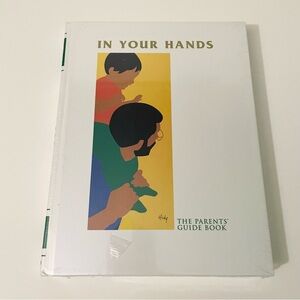 In Your Hands The Parents' Guide Book